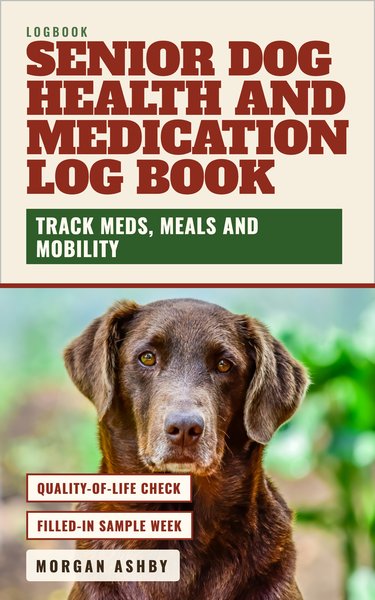 Senior Dog Health and Medication Log Book book cover